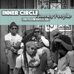Inner Circle - Games People (PartyDJTom Bootleg 2016)| BUY = FREE DOWNLOAD