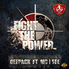 Deepack ft MC I SEE - Fight The Power ! (Official HQ Preview)