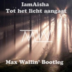 IamAisha ft. Irshaan - Tot Het Licht Aangaat  ( Max Wallin' Touch )  *Buy=Download*
