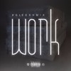 WORK (GLEESH-MIX) WORK (GLEESH-MIX)