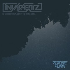 Invadhertz - Let Surround This Planet (Out Now!)