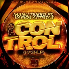 Manu Tejero Ft. Varios Artistas - El Control (Mashup)
