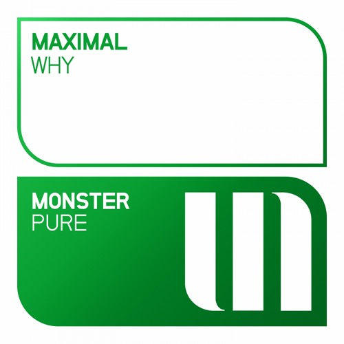 Maximal - Why [OUT NOW]