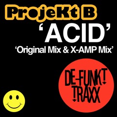 ProjeKt B - Acid (X - AMP Mix) (SC EDIT)