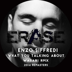 Enzo Siffredi:: 'What You Talking About' 2016 Remastered Mix #beatport #featured