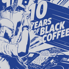 Black Coffee - Music Is The Answer (Jonny Miller Afro Tek Mix)#10YearsOfBlackCoffee