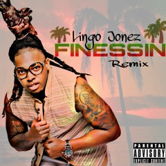 LINGO JONEZ -Finessin REMIX