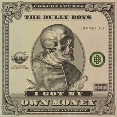 Boldy James & The Bully Boys - I Got My Own Money (Prod. by Antt Beatz)