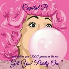 Get Yo! Party On Pure Bubble Gum R&B Grooves in the mix