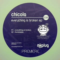 PREMIERE: Chicola - Everything Is Broken (Original Mix) [Replug]