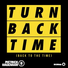Patrick Hagenaar - Turn Back Time (Back To The Time) (Club Mix)