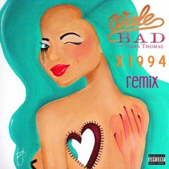 Wale ft Tiara Thoma - Bad (X1994 Remix)