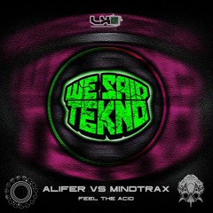 Alifer vs Mindtrax - Feel The Acid (We Said Tekno EP - DMT 04)