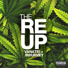 The Re - Up    feat: Vanatei & Swurvey