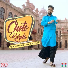 Chete Karda - Resham Singh Anmol ft. XO Dholis