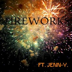 Fireworks (REMIX) FT. JENN-V.