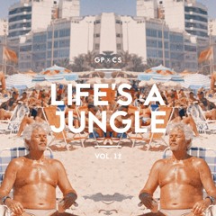 LIFE'S A JUNGLE | Vol. 12