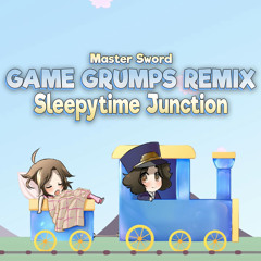 Sleepytime Junction (Remake) - Game Grumps Remix