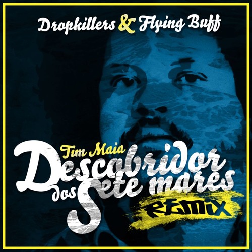 Tim Maia - Descobridor Dos Sete Mares (Flying Buff & Dropkillers Remix)
