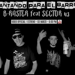 CANTANDO PARA EL BARRIO - SECTOR 43 ft B-RASTER