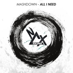 Mashdown - All I Need (Original Mix)