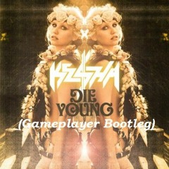 Ke$ha - Die Young (Gameplayer Bootleg) [Free Download on Buy]