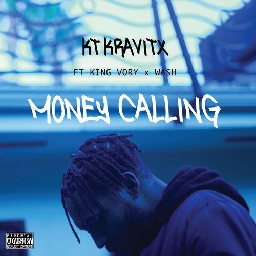 KT Kravitx - Money Calling Ft. King Vory, Wash