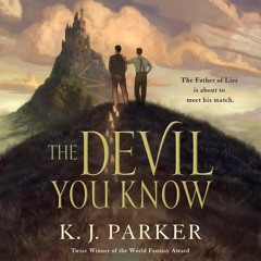The Devil You Know by K. J. Parker, audiobook excerpt