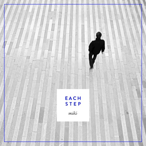 Miki - Each Step (Original Mix)
