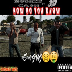 Nookie Cash - How Do You Know Ft 3D