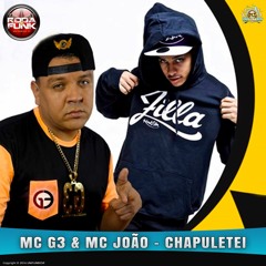 MC G3 & MC João - CHAPOLETEI (Produção DJ Bruno da Serra)