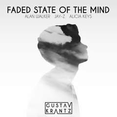 Faded State Of The Mind (Gustav Krantz Mashup)