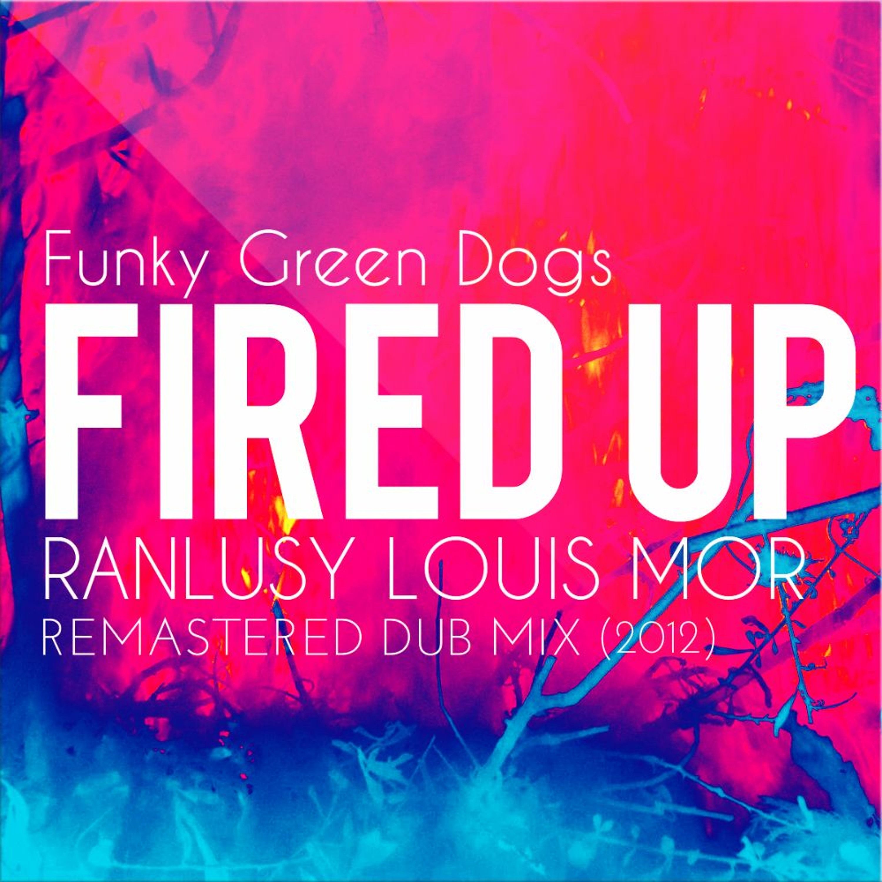 Funky Green Dogs - Fired Up (Ranlusy Louis Mor Remastered Dub Mix) ● DOWNLOAD ● episode artwork