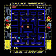 Wallace Threeoptic - Level X (Podcast) 11.03.2016