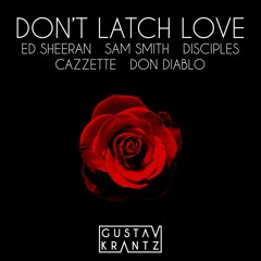 Don't Latch Love (Gustav Krantz Mashup)