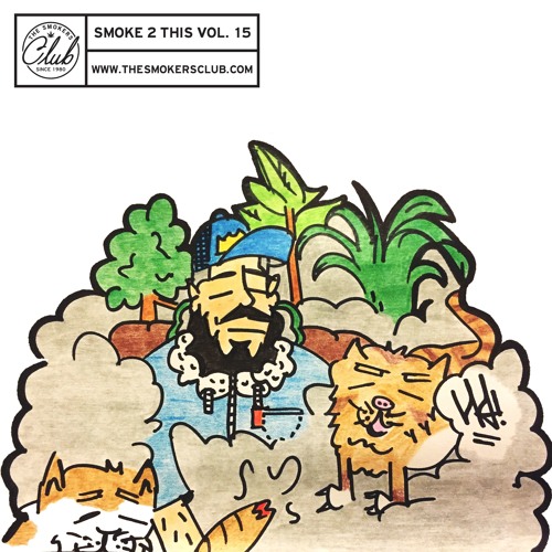 Stream The Smoker's Club "Smoke 2 This" Vol. 15 by The Smokers Club