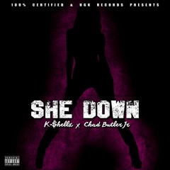 She Down - K-$hellz x Chadbutlerjr (prod. by K-$hellz)