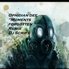 Ophidian Dee Moments forgotten Remix Dj Script News Version