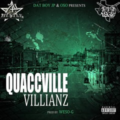 Dat Boy JP & O$O- Quaccville Villains Prod By Weso G
