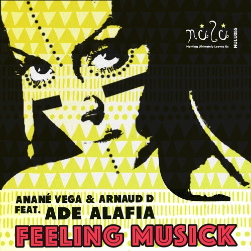 Stream 6.Anane Vega & Arnaud D Feat. Ade Alafia - Feeling Musick ...