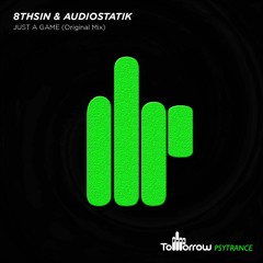 8THSIN & Audiostatik - Just a Game  (PREVIEW)*OUT SOON*