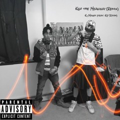 Kno The Meaning (feat. Kid Rizzy) [Remix]