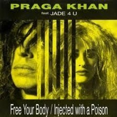 PRAGA KHAN - Injected With A Poison