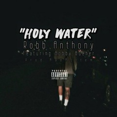 Holy Water (ft. Bobby Bucher prod. Mad Mortem)