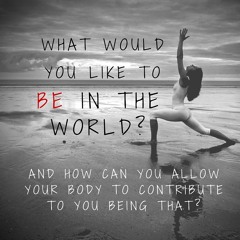 How Can Your Body Physically & Energetically Contribute to You?