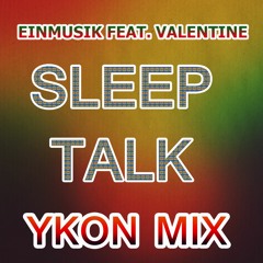 EINMUSIK FEAT. VALENTINE - SLEEP TALK (YKON MIX)