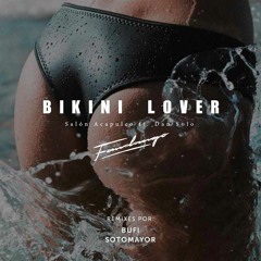 Salon Acapulco Ft Dan Solo - Bikini Lovers (Sotomayor Remix)