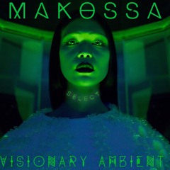 MAKOSSA_SELECT_VISIONARY_AMBIENT