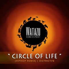 Watazu - Circle Of Life (HipHop Remix By District78)