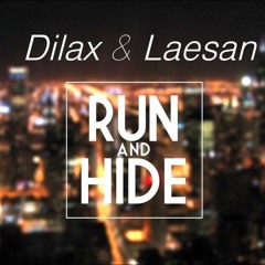 Dilax & Laesan - Run And Hide (Original Mix)